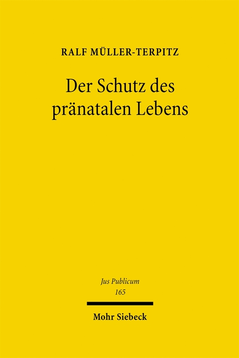 Der Schutz des pr&auml;natalen Lebens - Ralf M&uuml;ller-Terpitz