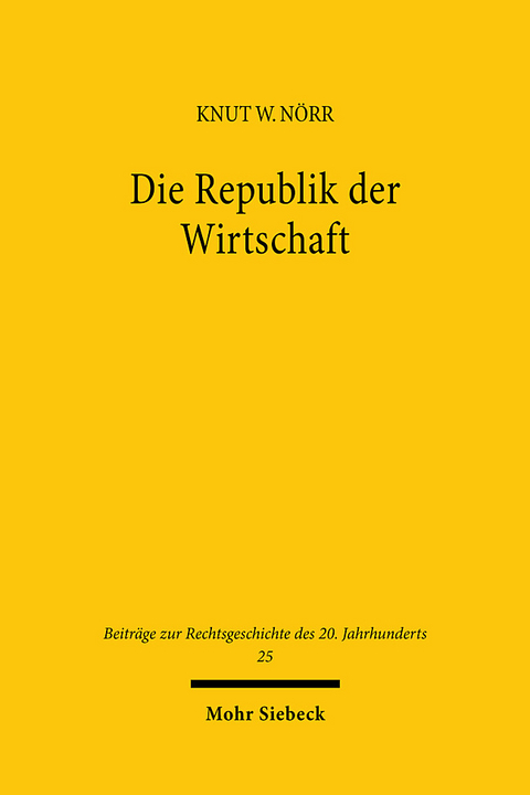 Die Republik der Wirtschaft - Knut Wolfgang Nörr