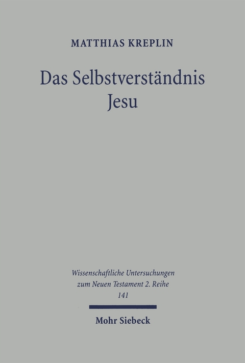 Das Selbstverst&auml;ndnis Jesu - Matthias Kreplin