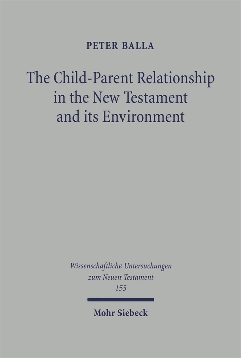 The Child-Parent Relationship in the New Testament and its Environments - Peter Balla