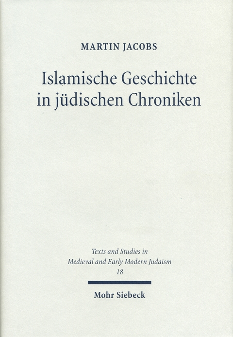 Islamische Geschichte in j&uuml;dischen Chroniken - Martin Jacobs,  Jonas,  Stein