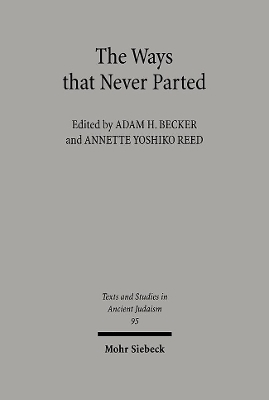 The Ways that Never Parted - Adam H. Becker, Annette Yoshiko Reed