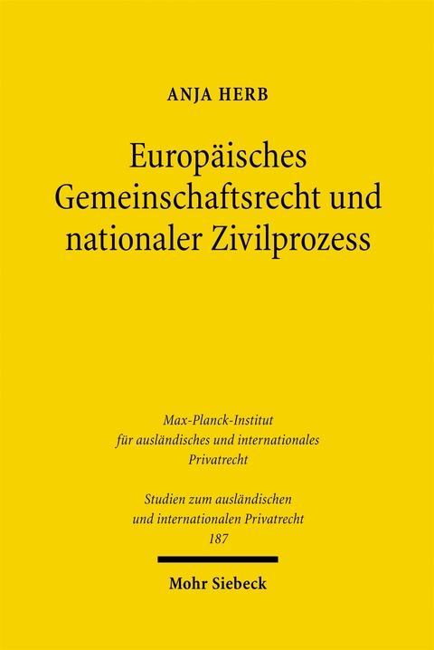 Europ&auml;isches Gemeinschaftsrecht und nationaler Zivilprozess - Anja Herb