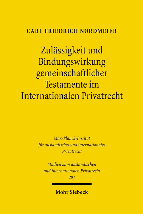 Zul&auml;ssigkeit und Bindungswirkung gemeinschaftlicher Testamente im Internationalen Privatrecht - Carl Friedrich Nordmeier