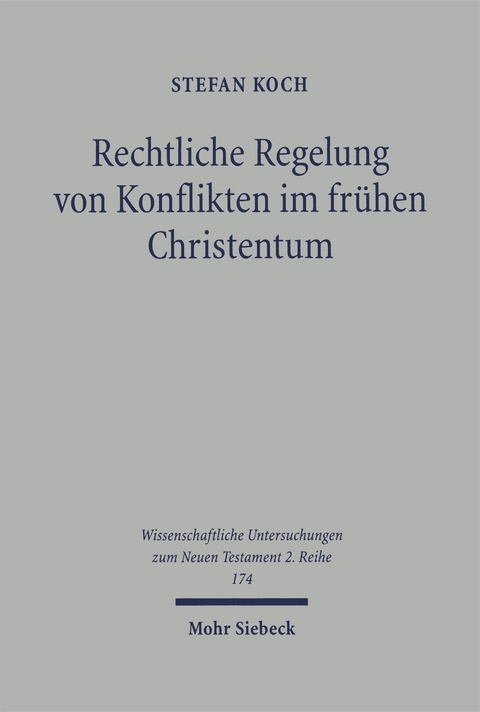 Rechtliche Regelung von Konflikten im fr&uuml;hen Christentum - Stefan Koch
