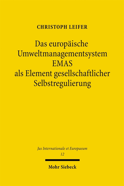 Das europ&auml;ische Umweltmanagementsystem EMAS als Element gesellschaftlicher Selbstregulierung - Christoph Leifer