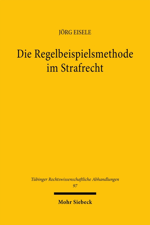 Die Regelbeispielsmethode im Strafrecht - Jörg Eisele