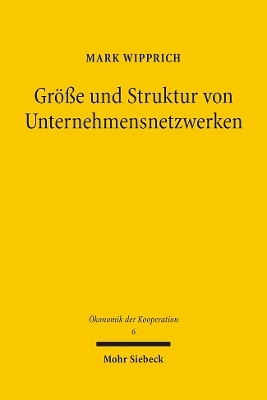 Gr&ouml;&szlig;e und Struktur von Unternehmensnetzwerken - Mark Wipprich