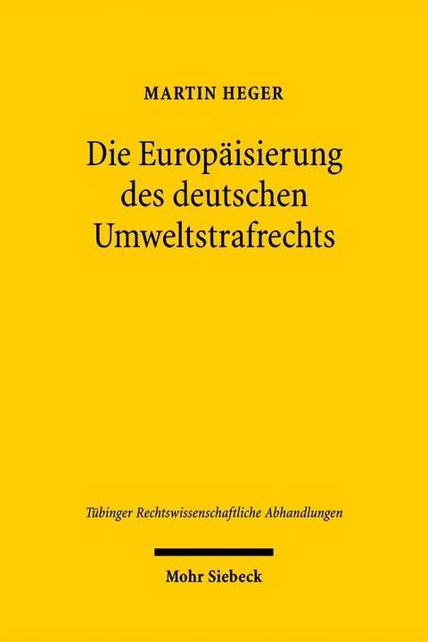 Die Europ&auml;isierung des deutschen Umweltstrafrechts - Martin Heger