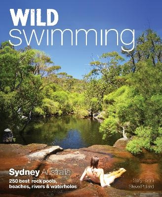 Wild Swimming: Sydney Australia - Sally Tertini, Steve Pollard