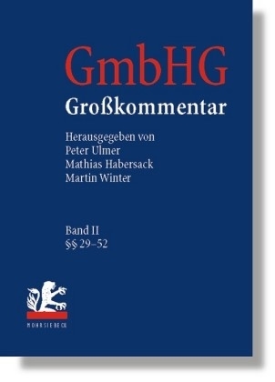 Gesetz betreffend die Gesellschaften mit beschränkter Haftung (GmbHG). Großkommentar