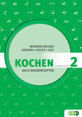 Kochen nach Grundrezepten, Teil 2: Modern kochen - gesund, leicht, gut