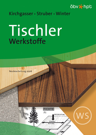 Tischler - Werkstoffe - Franz K&ouml;nig, Georg Struber, Josef Hasenbichler