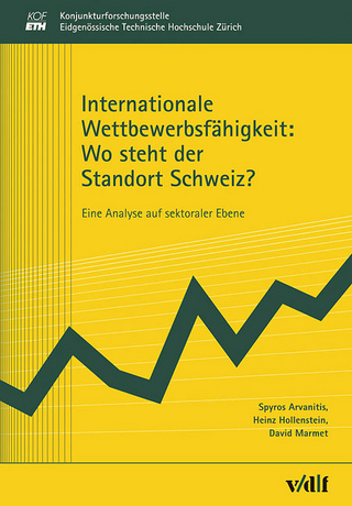 Internationale Wettbewerbsfähigkeit: Wo steht der Standort Schweiz?