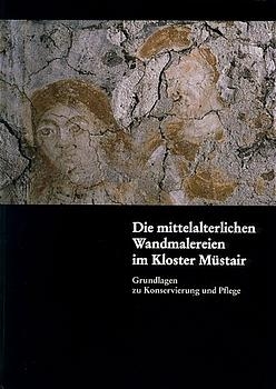 Die mittelalterlichen Wandmalereien im Kloster M&uuml;stair - Walter Anderau, Hans R Sennhauser, J&uuml;rg Goll