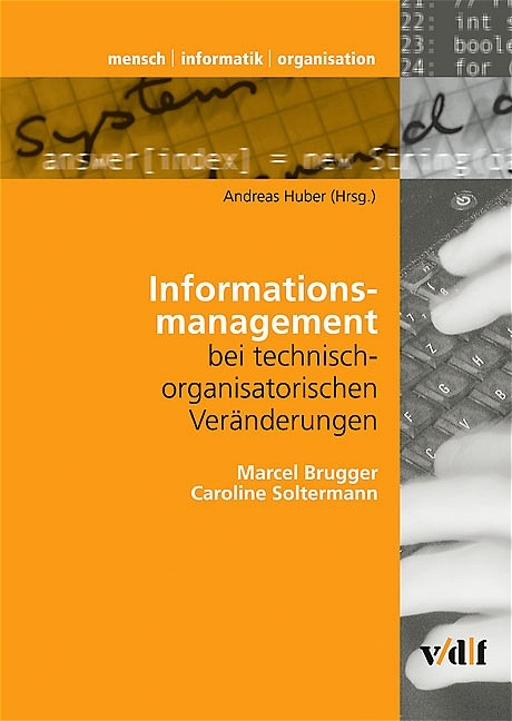 Informationsmanagement bei technisch-organisatorischen Ver&auml;nderungen - Marcel Brugger, Caroline Soltermann