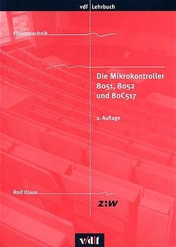 Die Mikrokontroller 8051, 8052 und 80C517 - Rolf Klaus