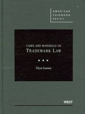 Cases and Materials on Trademark Law - Joseph Lunney