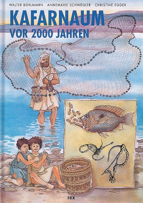 Kafarnaum vor 2000 Jahren - Walter B&uuml;hlmann, Annemarie Schwegler