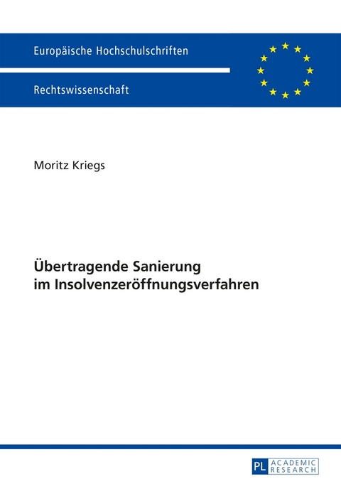 &Uuml;bertragende Sanierung im Insolvenzer&ouml;ffnungsverfahren - Moritz Kriegs