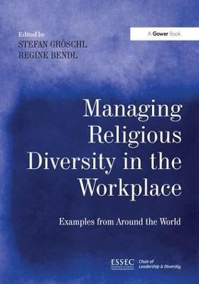 Managing Religious Diversity in the Workplace - Stefan Gröschl, Regine Bendl