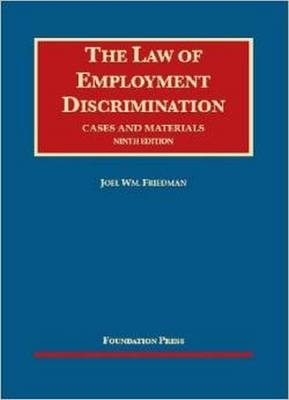 The Law of Employment Discrimination - Joel Friedman