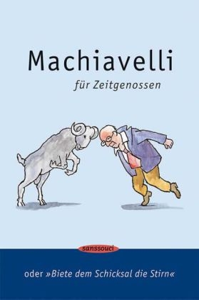 Machiavelli für Zeitgenossen - 