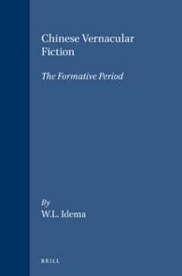 Chinese Vernacular Fiction - Wilt Idema