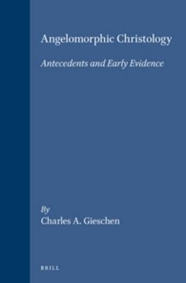 Angelomorphic Christology -  Gieschen