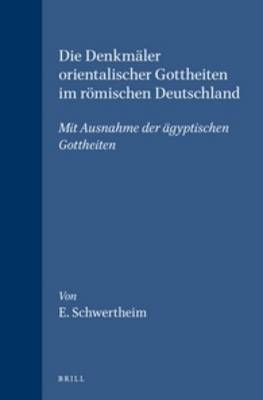 Die Denkmäler orientalischer Gottheiten im römischen Deutschland
