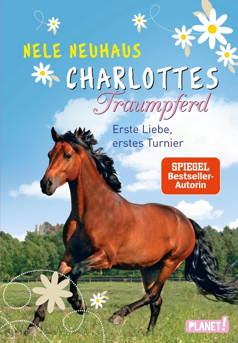 Charlottes Traumpferd 4: Erste Liebe, erstes Turnier - Nele Neuhaus