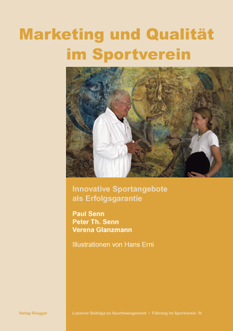 Marketing und Qualit&auml;t im Sportverein - Peter Th Senn, Verena Glanzmann, Paul Senn