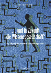 ... und in Zukunft die Wissensgesellschaft? - 
