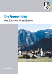 200 Jahre Kanton Graub&uuml;nden - Die Gemeinden des Kantons Graub&uuml;nden - 