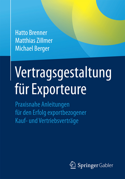Vertragsgestaltung für Exporteure - Hatto Brenner, Matthias Zillmer, Michael Berger