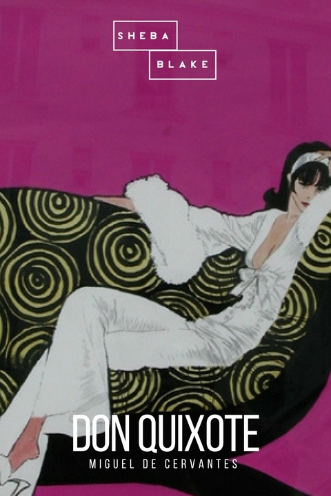 Don Quixote - Miguel De Cervantes, Sheba Blake