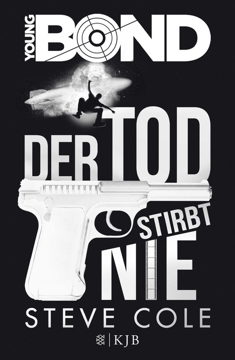 Young Bond &ndash; Der Tod stirbt nie - Steve Cole