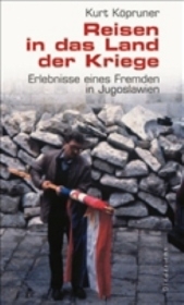 Reisen in das Land der Kriege - Kurt K&ouml;pruner