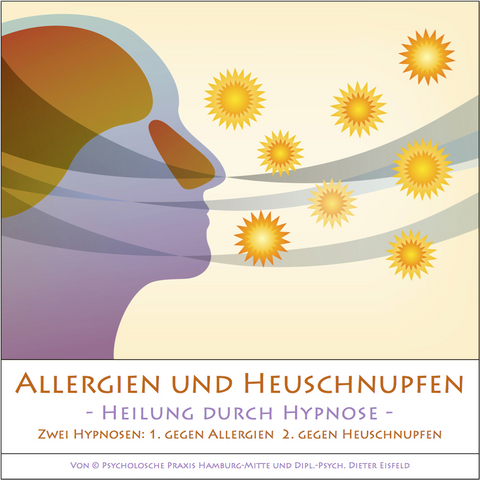 ALLERGIEN und HEUSCHNUPFEN - Heilung durch Hypnose - - Dieter Eisfeld