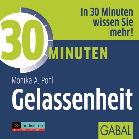 30 Minuten Gelassenheit - Monika A. Pohl
