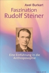 Faszination Rudolf Steiner - Axel Burkart