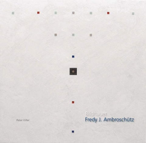 Fredy J. Ambrosch&uuml;tz - Bildhauer - Peter Killer