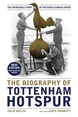 The Biography of Tottenham Hotspur