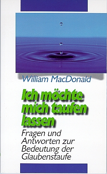 Ich m&ouml;chte mich taufen lassen - W MacDonald