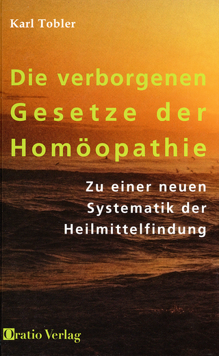 Die verborgenen Gesetze der Homöopathie