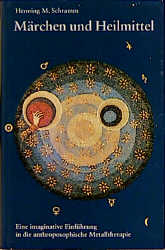 M&auml;rchen und Heilmittel - Henning M Schramm
