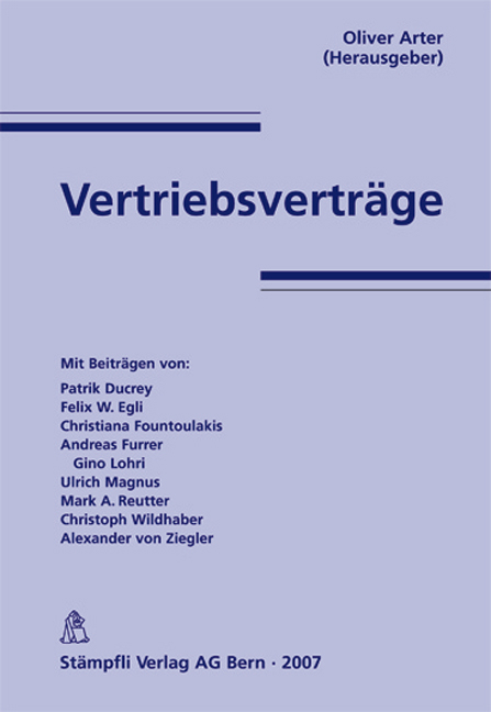 Vertriebsvertr&auml;ge - Patrik Ducrey, Felix W. Egli, Christiana Fountoulakis, Andreas Furrer, Ulrich Magnus, Mark A. Reutter, Christoph Wildhaber, Alexander von Ziegler