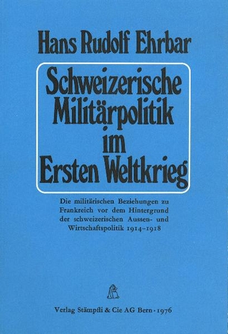 Schweizerische Militärpolitik im Ersten Weltkrieg