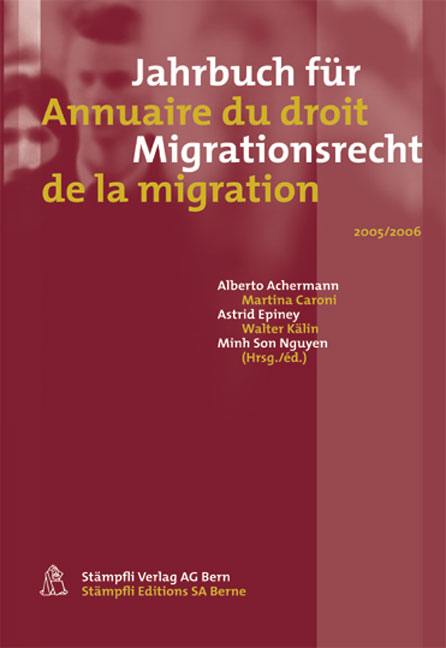 Jahrbuch f&uuml;r Migrationsrecht - Annuaire du droit de la migration 2005/2006 - Alberto Achermann, Martina Caroni, Astrid Epiney, Walter K&auml;lin, Minh Son Nguyen