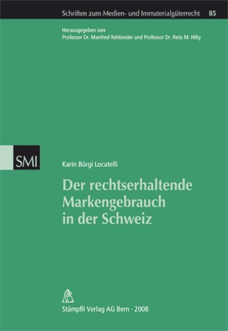 Der rechtserhaltende Markengebrauch in der Schweiz - Karin B&uuml;rgi Locatelli